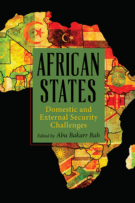 African States: Domestic and External Security Challenges - Bah, Abu Bakarr (Editor)
