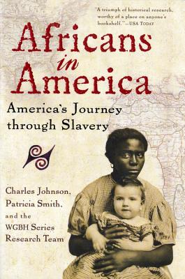 Africans in America: America's Journey Through Slavery - Johnson, Charles, and Smith, Patricia, RSM, OSF, and Wgbh Series Research Team