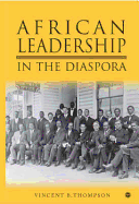 Africans of the Diaspora: The Evolution of African Consciousness & Leadership in the Americans