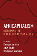 Africapitalism: Rethinking the Role of Business in Africa