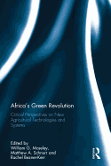 Africa's Green Revolution: Critical Perspectives on New Agricultural Technologies and Systems