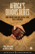 Africa's Odious Debts: How Foreign Loans and Capital Flight Bled a Continent