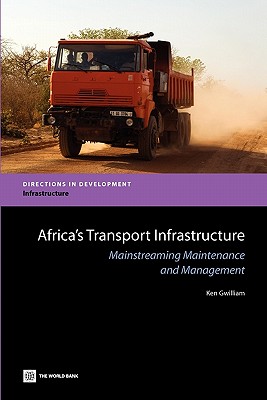 Africa's Transport Infrastructure: Mainstreaming Maintenance and Management - Gwilliam, Ken