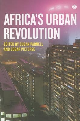 Africa's Urban Revolution - Pieterse, Doctor Edgar, and Parnell, Susan