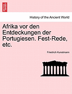Afrika VOR Den Entdeckungen Der Portugiesen. Fest-Rede, Etc.
