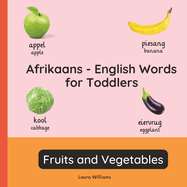 Afrikaans - English Words for Toddlers - Fruits and Vegetables: Teach and Learn Afrikaans For Kids and Beginners Bilingual Picture Book with English Translations