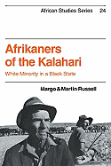 Afrikaners of the Kalahari: White Minority in a Black State