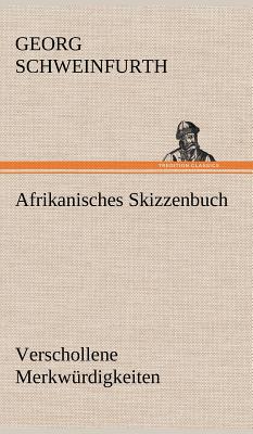 Afrikanisches Skizzenbuch - Schweinfurth, Georg