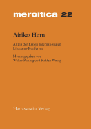 Afrikas Horn: Akten Der Ersten Internationalen Littmann Konferenz 2. Bis 5. Mai 2002 in Munchen - Raunig, Walter (Editor), and Wenig, Steffen (Editor)