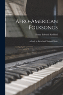 Afro-American Folksongs: a Study in Racial and National Music