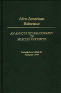 Afro-American Reference: An Annotated Bibliography of Selected Resources