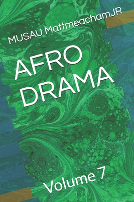 Afro Drama: Volume 7 - Mattmeachamjr, Musau