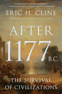 After 1177 B.C.: The Survival of Civilizations - Cline, Eric H