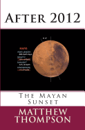 After 2012: The Mayan Sunset