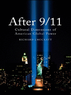 After 9/11: Cultural Dimensions of American Global Power