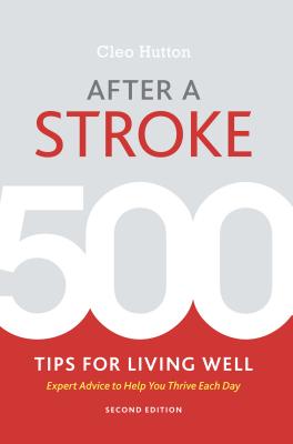 After a Stroke: 500 Tips for Living Well - Hutton, Cleo