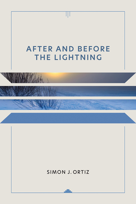 After and Before the Lightning: Volume 28 - Ortiz, Simon J