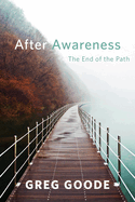 After Awareness: The End of the Path