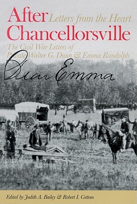 After Chancellorsville: The Civil War Letters of Private Walter G. Dunn and Emma Randolph - Bailey, Judith A, Professor, and Cotton, Robert I, and Emerson, Brian (Narrator)