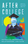 After College: Navigating Transitions, Relationships, and Faith