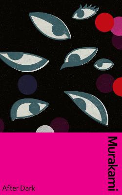 After Dark: Murakami's atmospheric masterpiece, now in a deluxe gift edition - Murakami, Haruki (Introduction by)