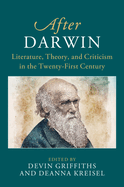 After Darwin: Literature, Theory, and Criticism in the Twenty-First Century