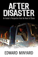 After Disaster: An Insider's Perspective from the Heart of Chaos