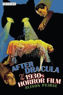 After Dracula: The 1930s Horror Film