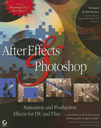 After Effects and Photoshop: Animation and Production Effects for DV and Film