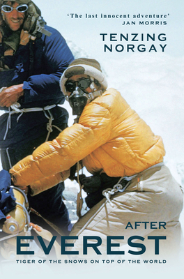 After Everest: A Sherpa's Dream to Conquer the Top of the World - Norgay, Tenzing