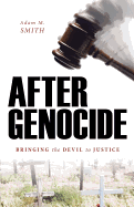 After Genocide: Bringing the Devil to Justice