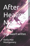 After Healing Me