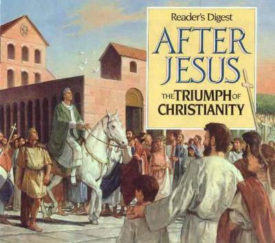 After Jesus - Reader's Digest, and Dolezal, Robert, and Editors, Of Readers Digest