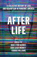 After Life: A Collective History of Loss and Redemption in Pandemic America