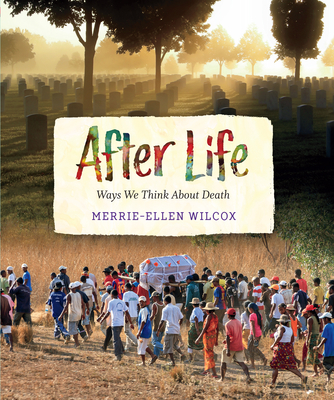 After Life: Ways We Think about Death - Wilcox, Merrie-Ellen