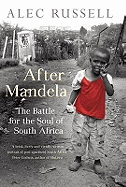 After Mandela: The Battle for the Soul of South Africa