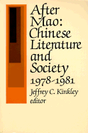 After Mao: Chinese Literature and Society, 1978-1981