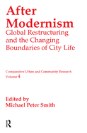 After Modernism: Global Restructuring and the Changing Boundaries of City Life