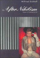 After Nihilism: Essays on Contemporary Art