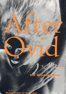 After Ovid: New Metamorphoses