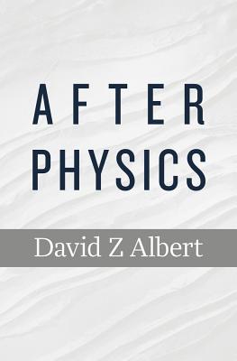 After Physics - Albert, David Z