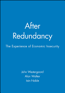 After Redundancy: The Experience of Economic Insecurity