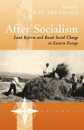 After Socialism: Land Reform and Social Change in Eastern Europe