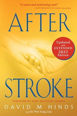 After Stroke - Hinds, David M., and Morris, Peter J. (Foreword by), and Lim, Dr Wei Fong (Foreword by)