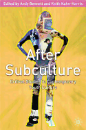 After Subculture: Critical Studies in Contemporary Youth Culture