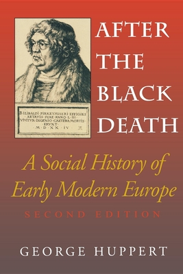 After the Black Death, Second Edition: A Social History of Early Modern Europe - Huppert, George, and Societ Editrice Il Mulino S P a