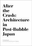 After the Crash: Architecture in Post-Bubble Japan