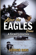 After the Eagles came: A farmer's journey