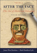 After the Fact, Volume II, with Primary Source Investigator CD: The Art of Historical Detection