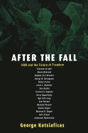 After the Fall: 1989 and the Future of Freedom